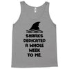 Sharks Dedicated A Whole Week To Me Tank Top