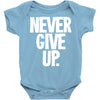 never give up 2 Baby Bodysuit
