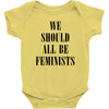We Should All Be Feminists Baby Bodysuit
