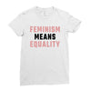 Feminism Means Equality Ladies Fitted T-Shirt