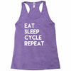 eat sleep cycle repeat Racerback Tank