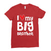 I Love My Big Brother Ladies Fitted T-Shirt