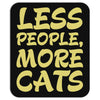 Less People More Cats Mousepad