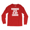 running late is my cardio Long Sleeve Shirts