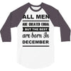 all men are created equal december 3/4 Sleeve Shirt