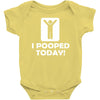 i pooped today Baby Onesie