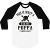 This Is What A Badass Poppa Looks Like 3/4 Sleeve Shirt