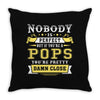 Nobody Is Perfect But If You Are A Pops You Are Pretty Damn Close Throw Pillow
