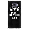 i was a dolphin in my previous life Samsung Galaxy S8 Plus