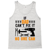 IF DAD CAN'T FIX IT THAN NO ONE CAN FIX IT Tank Top