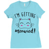 i'm getting meowied Ladies Fitted T-Shirt