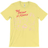 Women's March The Present is Female T-Shirt