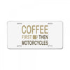 coffee then motorcycles License Plate