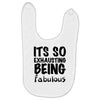 its so exhausting being fabulous Baby Bibs
