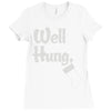 well hung Ladies Fitted T-Shirt