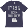 my brain is 90% movie quotes T-Shirt