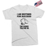 fortune cookie propecy Exclusive T-shirt