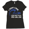 I Don't Care How Many Miles Per Gallon Ladies Fitted T-Shirt