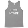 i love my wife Tank Top