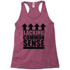lacking common sense Racerback Tank