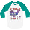 my cat and i stay in tonight 3/4 Sleeve Shirt