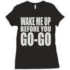 wake me up before you go go Ladies Fitted T-Shirt