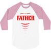 Have No Fear Father Is Here 3/4 Sleeve Shirt