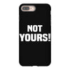 Not Yours iPhone 8 Plus