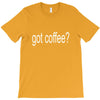 got coffee T-Shirt