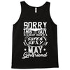 This Guy Is Taken By A Super Sexy May Girlfriend Tank Top