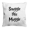snuggle this muggle Throw Pillow