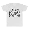 I Really Do Care Don't U? All Over Men's T-shirt