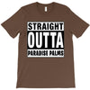 straight outta paradise palms T-Shirt