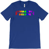 unicorns,i want to believe,fantasy,mythical,unicorns T-Shirt