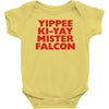 yippee ki yay mister falcon Baby Onesie