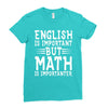 english is important but math is importanter Ladies Fitted T-Shirt
