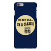 im a classic 60th birthday gifts iPhone 6/6s Plus Case