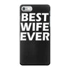 best wife ever iPhone 7 Case
