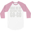 wake me up before you go go 3/4 Sleeve Shirt
