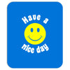 have a nice day Mousepad
