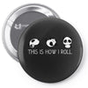 This Is How I Roll Pin-back button