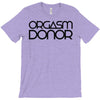 orgasm donor (3) T-Shirt