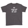 judge not lest ye be judy Youth Tee
