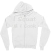 i squat &amp; i cook Zipper Hoodie