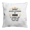 smart good looking cook doesnt get better than this Throw Pillow