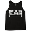 must be this tall to ride (2) Tank Top