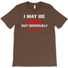 i may be wrong T-Shirt