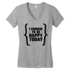 i choose to be happy today Women's V-Neck T-Shirt