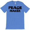 peace maker T-Shirt