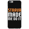 strava made me do it iPhone 6/6s Case